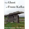 The Ghost of Franz Kafka: New Poems