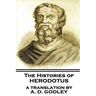 The Histories of Herodotus, A Translation By A.D. Godley