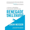 Renegade Marketing: 12 Steps to Building Unbeatable B2B Brands