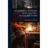 Automobile Welding With The Oxy-acetylene Flame