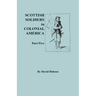 Scottish Soldiers in Colonial America, Part Five