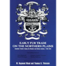 Early Fur Trade on the Northern Plains: Canadian Traders Among the Mandan and Hidatsa Indians, 1738-1818