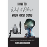 How To Write & Release Your First Song