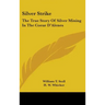Silver Strike: The True Story of Silver Mining in the Coeur D'Alenes