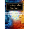 Living the Secret: A Tribute to Rhonda Byrne andThe Secret Team