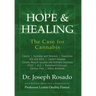 Hope & Healing, The Case for Cannabis: Cancer Epilepsy and Seizures Glaucoma HIV and AIDS Crohn's Disease Chronic Muscle Spasms and Multiple Sclerosis