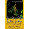 The Fairy Faith in Celtic Countries: The Classic Study of Leprechauns, Pixies, and Other Fairy Spirits