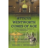 Atticus Wentworth Comes of Age: A Young Lawyer Earns His Stripes in the Courtroom