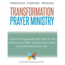 The Principles, Purpose, and Process of Transformation Prayer Ministry