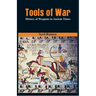 Tools of War: History of Weapons in Ancient Times