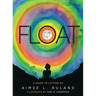 Float: A Guide to Letting Go