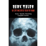 Dark Tales: Ultimate Edition--Scary Spooky Haunting Campfire Stories