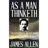James Allen: As a Man Thinketh