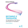 Becoming a Translator: An Introduction to the Theory and Practice of Translation
