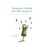 Transgender Ideology & Gender Dysphoria: A Catholic Response