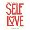 What The Heck Is Self-Love Anyway?