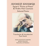 Ahmed Shawqi - Egypt's 'Prince of Poets' & Arabic Poet Laureate: Selected Poems