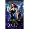 Challenge of the Court: An Urban Fantasy Novel