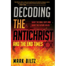 Decoding the Antichrist and the End Times: What the Bible Says and What the Future Holds