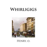 Whirligigs