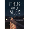 It Helps with the Blues
