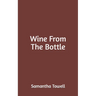 Wine From The Bottle