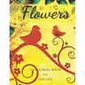 Flowers Colouring Book: Stress Relieving Designs, Adult Coloring Book with Flowers, Bouquets, Patterns, Decorations, Inspirational Designs, an