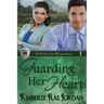 Guarding Her Heart: A Christian Romance