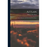 Aztlan: The History, Resources, and Attractions of New Mexico
