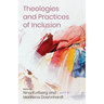 Theologies and Practices of Inclusion: Insights from a Faith-Based Relief, Development and Advocacy Organization