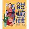 Oh No, the Aunts Are Here