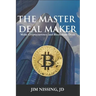 The Master Deal Maker: Make Cryptocurrency and Blockchain Deals