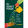 The Teacher's Principal: How School Leaders Can Support and Motivate Their Teachers