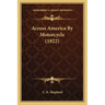 Across America By Motorcycle (1922)