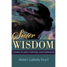 Sister Wisdom: Women of Faith, Fortitude, and Inspiration