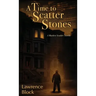 A Time to Scatter Stones: A Matthew Scudder Novella