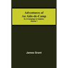 Adventures of an Aide-de-Camp; or, A Campaign in Calabria, Volume 1