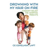 Drowning With My Hair On Fire: Insanity Relief for Adoptive Parents