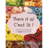 There it is! C'est la !: A search and find book in English and French