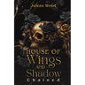 House of Wings and Shadow