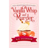 Vanilla Whip and Murder