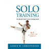 Solo Training: The Martial Artist's Home Training Guide