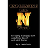 Undressing The N-word: Revealing the Naked Truth About Lies, Deceit, And Mind Games