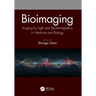 Bioimaging: Imaging by Light and Electromagnetics in Medicine and Biology