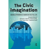 Civic Imagination: Making a Difference in American Political Life