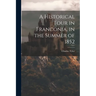 A Historical Tour in Franconia, in the Summer of 1852