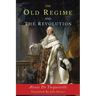 The Old Regime and the Revolution