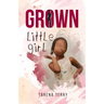 Grown Little Girl: Part 1