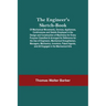 The Engineer'S Sketch-Book; Of Mechanical Movements, Devices, Appliances, Contrivances And Details Employed In The Design And Construction Of Machiner