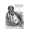 Hunting Birds: The Lives and Legends of the Pine County Rod, Gun, Dog and Social Club